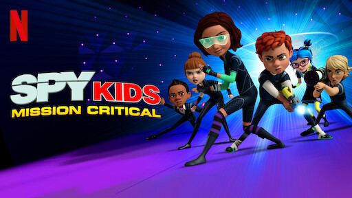 Watch Spy Kids: Mission Critical | Netflix Official Site Watch Spy Kids: Mission Critical | Netflix Official Site